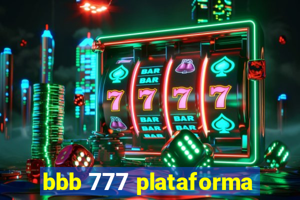 bbb 777 plataforma